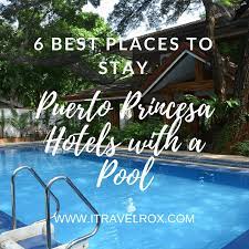 What are the best hotels near puerto princesa underground river? 6 Best Places To Stay In Puerto Princesa Hotels With A Pool Itravelrox