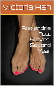 Alexandria Foot Slaves: Second Year by Victoria Ash | Goodreads