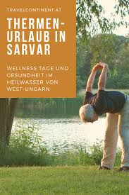Thermen Urlaub In Sarvar Westungarn Heilwasser Ungarn Therme