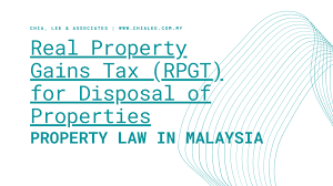 Check spelling or type a new query. Property Law In Malaysia Real Property Gains Tax Rpgt For Disposal Of Properties Chia Lee Associates