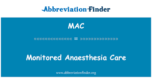 Monitored anesthesia care is essentially a service for therapeutic or diagnostic procedures that are performed while the patient is under local anesthesia, be it sedation or analgesia, in order to perform surgeries without worrying about the patient's reflexes getting in the way. Mac Definition Monitored Anaesthesia Care Abbreviation Finder