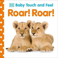Add all three to cart add all three to list. Baby Touch And Feel Roar Roar By Dk Board Books 9781409346678 Buy Online At Moby The Great