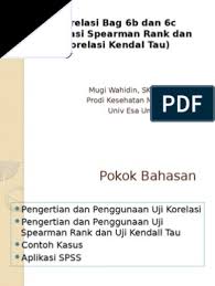 1, 2, …, n t = faktor koreksi t = banyaknya observasi yang berangka sama pada suatu ranking tertentu. Pertemuan 14 Uji Korelasi Spearman Rank Dan Uji Korelasi Kendall Tau Wahid Pdf