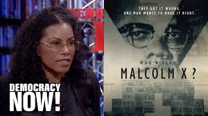 Manhattan district attorney cyrus vance's office announced it will revisit the 1965 assassination of the civil rights icon. Malcolm X S Daughter Ilyasah Shabazz On Her Father S Legacy The New Series Who Killed Malcolm X Youtube