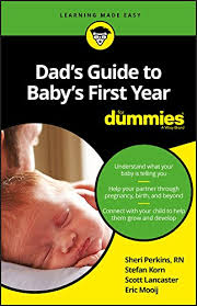 You don't want to get anything too generic and every year he claims he only wants a card. Dad S Guide To Baby S First Year For Dummies Amazon Co Uk Perkins Sharon Korn Stefan Lancaster Scott Mooij Eric 9781119275794 Books