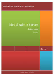 Tentu hal ini merupakan sebuah hal yang dapat membuat pelanggan. Modul Server Debian 5