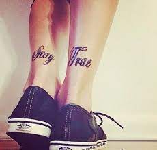 Stay True Tattoo I Like This Placement For A Word Tattoo True Tattoo Stay True Tattoo Tattoo Placement Leg