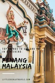 Planning A Trip To Penang Malaysia Don T Miss Out On The Top 5 Things To Do In Penang This Guide Shares All You Need To Know In 2020 Penang Penang Malaysia Malaysia