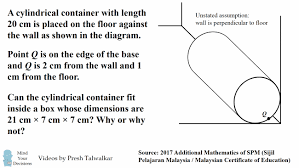 Practice amp revision 2019 spm add maths paper 1. Can You Solve A Maths Exam Problem From Malaysia The Cylinder On The Wall Puzzle Mind Your Decisions