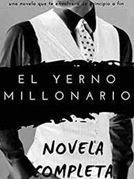 Sube tu archivo y transfórmalo. Lro Mi Yerno Millonario El Yerno Millonario Libro Pdf Gratis Version En Espanol Puedes Disfrutar De Todos Los Capitulos De Principio A Fin R7