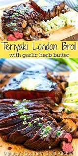 Tender Marinated Teriyaki London Broil With Garlic Herb Butter Londonbroil Teriyakibeef Grillingrecipes Teriy In 2020 London Broil Recipes London Broil Herb Butter