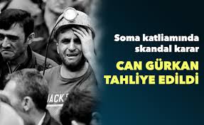 Son dakika can gürkan haberleri ve can gürkan haberleri ile ilgili tüm sıcak gelişmeleri sayfamızdan takip edebilirsiniz. Soma Daki Maden Faciasi Sanigi Can Gurkan A Tahliye Karari
