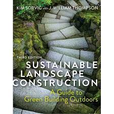 Sustainable Landscape Construction Third Edition A Guide To Green Building Outdoors Paperback Walmart Com Sustainable Landscaping Landscape Construction Green Building