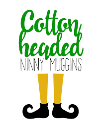 Cotton headed ninny muggins 13184 gifs. Elf Printable Dawn Nicole Designs Cotton Headed Ninny Muggins Cotton Headed Ninny Buddy The Elf