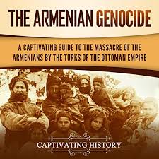 They were tortured then shot or hanged. The Armenian Genocide By Captivating History Audiobook Audible Com