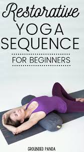 Restorative Yoga Sequence To Relax The Mind And Body Yoga Rove Restorative Yoga Sequence Restorative Yoga Poses Yoga Sequences