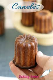 Caneles Favorite Dessert Recipes Canele Recipe Caneles