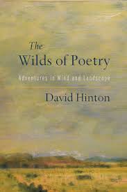 The Wilds Of Poetry Adventures In Mind And Landscape Hinton David 9781611804607 Amazon Com Books