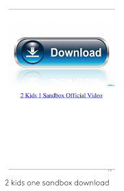 Download 0 Webru 2 Kids 1 Sandbox Official Video 14 2 Kids One Sandbox Download Kids Meme On Me Me