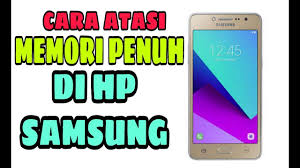 Cara Mengatasi Memori Penuh Hp Samsung Khususnya J2 Prime Youtube