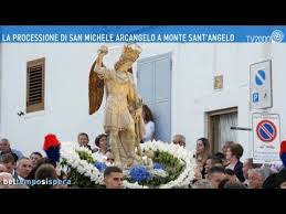 Sono michele servo, generale e arcangelo del signore; La Processione Di San Michele Arcangelo A Monte Sant Angelo Youtube