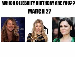 March 27 Which Celebrity Birthday Are You Celebrities Beautiful Celebrities Famous Photos