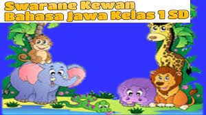 Suara sajerone pagelaran lakon, paraga kudu bisa ngatur suara. Bunyi Hewan Swarane Kewan Bahasa Jawa Kelas 1 Sekolah Dasar Semester 1 Youtube