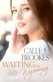Waiting in Wyoming (Masterson County Book 11) by Calle J. Brookes