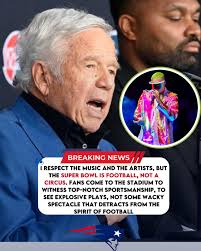 🚨BREAKING NEWS: Patriots owner Robert Kraft has demanded that the NFL  cancel Bad Bunny's Super Bowl halftime performance. Kraft publicly  criticized the league for choosing Bad Bunny to headline the show, saying: “
