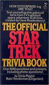 It's one of the biggest pop culture phenomenons in history and helped usher. The Official Star Trek Trivia Book By Rafe Needleman