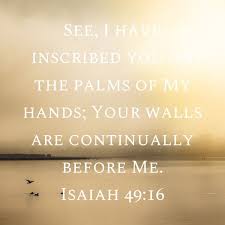 I Have Carved You In The Palm Of My Hand Pin On Bible Verses