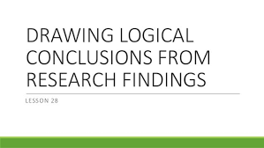 We did not find results for: Lesson 28 Drawing Logical Conclusions From Research Findings