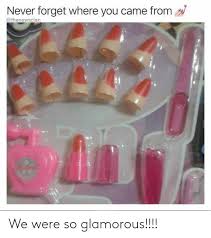 We did not find results for: Never Forget Where You Came From We Were So Glamorous Reddit Meme On Me Me