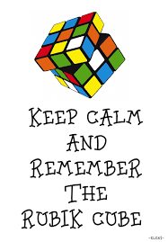 Keep Calm And Remember The Rubik Cube Calm Quotes Keep Calm And Love Keep Calm