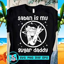 Measures 2 x 7 is the perfect size to place on your bumper, tailgate, mailbox, or even your fridge. Satan Is My Sugar Daddy Svg Funny Svg Quote Svg T Shirt Design Png Buy T Shirt Designs