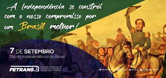 Proclamada a independência do brasil (setembro), em outubro de 1822 chegou do rio de janeiro o primeiro reforço aos patriotas baianos, sob o comando do francês general pedro labatut. Dia Da Independencia Do Brasil Fetrans