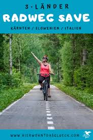 Save Radweg Villach Italien Und Slowenien Karnten Urlaub Radtour Slowenien
