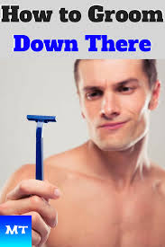 Grab a pair of small scissors or a hair trimmer and cut your pubic hair (that's right: How To Groom Down There Manscaping Tips To Trim Pubes For Men Manscaping Tips Beauty Tips For Men Guys Grooming