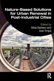 Nature-Based Solutions for Urban Renewal in Post-Industrial Cities
