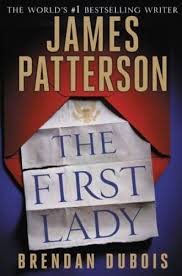 The First Lady By James Patterson And Brendan Dubois James Patterson Books Good Books James Patterson