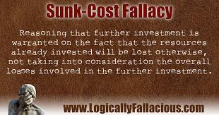A sunk cost is an irretrievable cost. Sunk Cost Fallacy