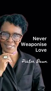 NEVER WEAPONISE LOVE. “Let’s do love better.”, #love #domesticabuse  #churchabuse #churchhurt #Godislove #whatslove