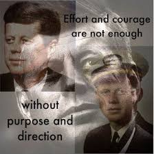 Effort And Courage Are Not Enough Without Purpose And Direction Meaning Pin On Abraham Bobby John And George