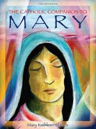 The Catholic Companion to Mary
