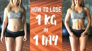 how to lose 1 kg in 1 day you