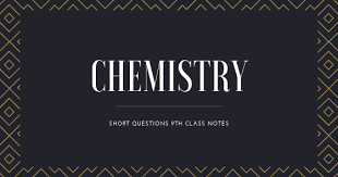 9th sindh board chemistry text book. All Chapters Short Questions Chemistry Notes For Class 9 Pdf English Medium Al Qalam Coaching Center