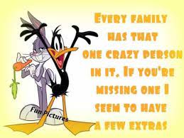 Every Family Has That One Crazy Person Quotes Family Quote Family Quote Family Quotes Funny Quotes L Crazy Family Quotes Family Quotes Funny Crazy Person Quote