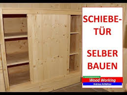 Einfache Schiebeturen Selber Bauen Youtube Schiebeturen Selber Bauen Schrank Selber Bauen Schrankturen Selber Bauen