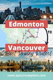 Edmonton To Vancouver Drive Map Road Trip From Edmonton To Vancouver: 3 Best Routes (Map)