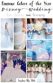 2016 Pantone S Colors Of The Year Are Perfect For Disney Weddings Disney Wedding Disney Inspired Wedding Disney Wedding Theme